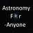 Astronomy for Anyone