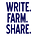 Write. Farm. Share.