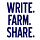 Write. Farm. Share.
