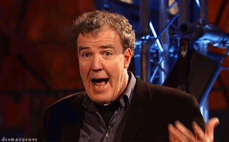 Gifs. — Jeremy: I mean, how hard can it be? Richard:...