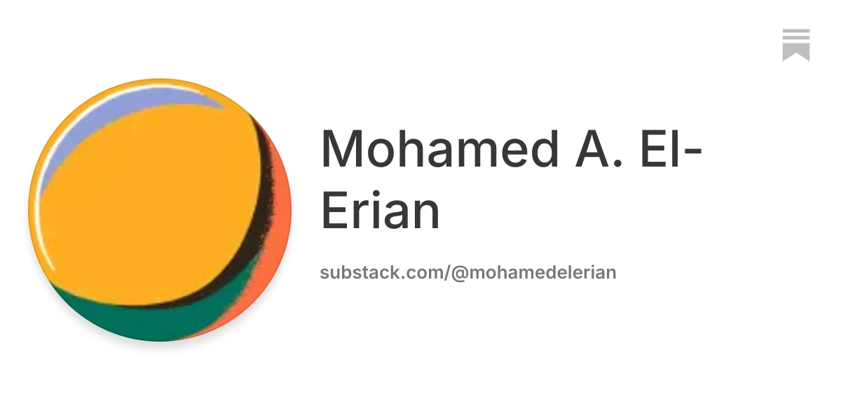 Mohamed A. El-Erian | Substack