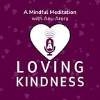 Mindful Leadership with Anu Arora