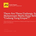 There Are Three Undangs. So Why Does Mainstream Media Keep Referring to "Undang Yang Empat"?