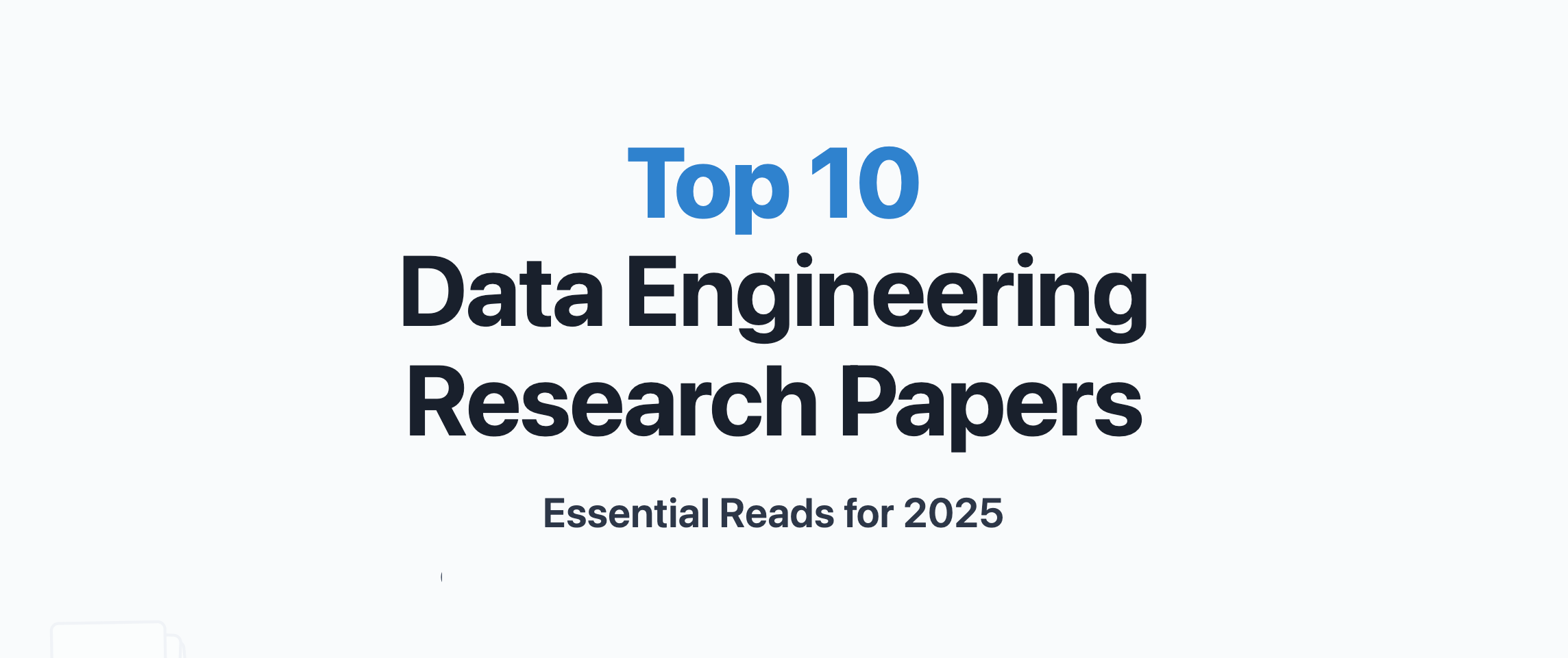 Top 10 Data Engineering Research Papers to read