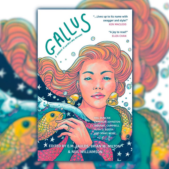 Image 1: the front cover of Gallus. It is brightly coloured against a white background, included turquoises, pinks and yellows. The image depicts an ancient myth of Glasgow's patron saint, St Mungo, including images from his miracles: the fish, the bell and the bird. The text says: GALLUS A Glasgow SF Writers Circle Anthology, edited by EM Faulds, Brian M Milton and Neil Williamson. Image 2: the reverse cover of GALLUS, depicting more images from the myth as well some familiar Glasgow sites, including the Duke of Wellington and his traffic cone hat.