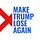 Make Trump Lose Again