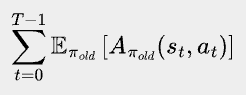 \bbox[#eeeeee, 8px]{
\sum_{t=0}^{T-1} \mathbb{E}_{\pi_{old}} \left[ A_{\pi_{old}}(s_{t}, a_{t}) \right]
}