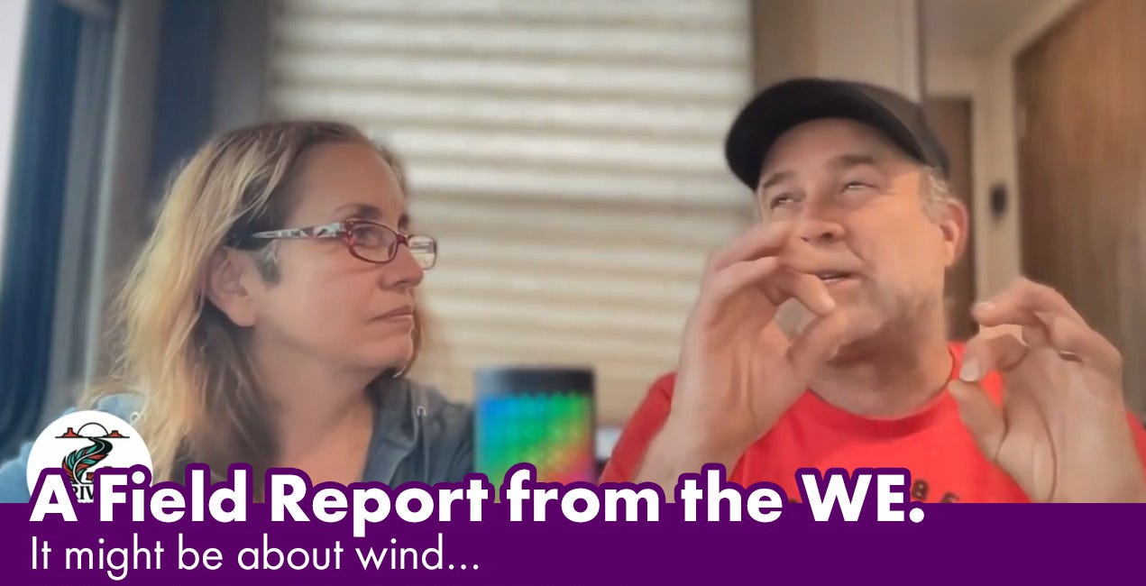 A Field Report from the WE. It might be about wind…