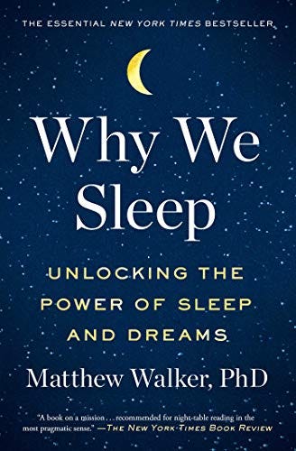 Why We Sleep: Unlocking the Power of Sleep and Dreams (English Edition)  eBook : Walker, Matthew: Amazon.es: Tienda Kindle
