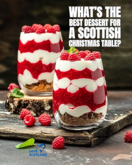May be an image of text that says 'WHAT'S THE BEST DESSERT FOR A SCOTTISH CHRISTMAS TABLE? LOVE SCOTLAND'