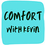 Comfort with Kevin