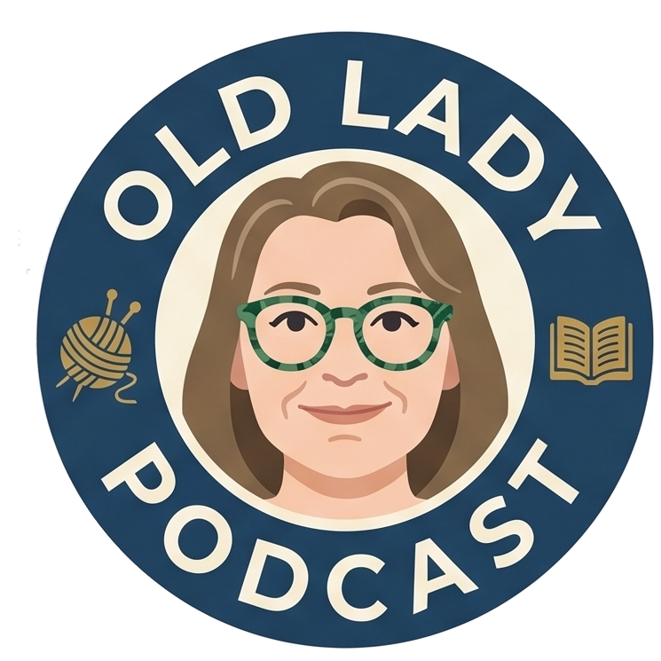 Old Lady Podcast