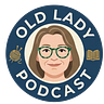 Old Lady Podcast