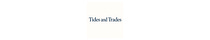 Tides and Trades