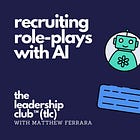 Practice Recruiting Role-Plays with AI