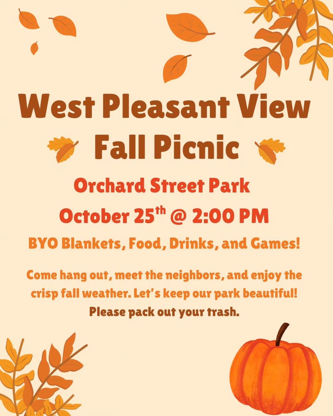 West Pleasant View Fall Picnic Orchard Street Park October 25th at 2 pm BYO Blankets, Food, Drinks, and Games! Please remember to pack out your trash.