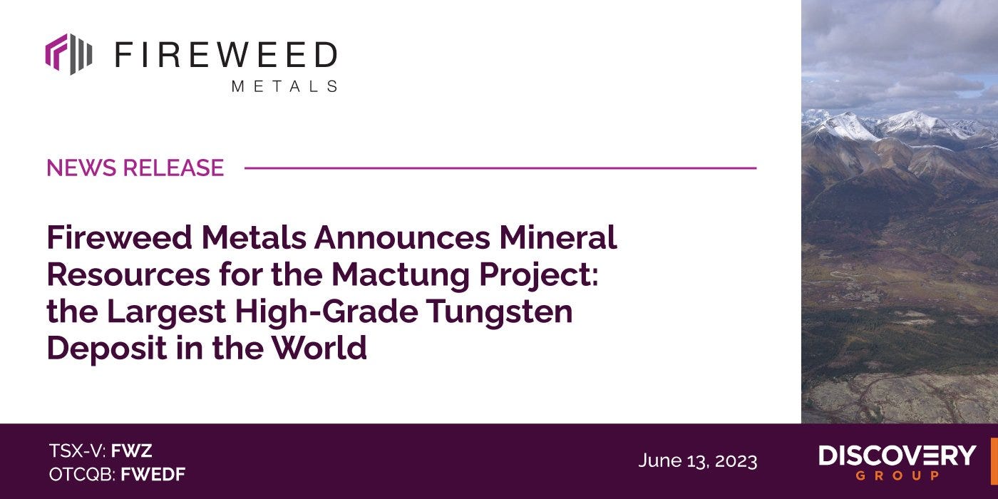 Fireweed Metals on X: "[NEWS] Fireweed Metals Announces Mineral Resources  for the Mactung Project: the Largest High-Grade Tungsten Deposit in the  World Full Release: https://t.co/2WUrHma9Bb $FWZ.V $FWEDF  https://t.co/9ITZUdDqji" / X