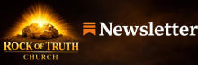 Rock of Truth Church Newsletter