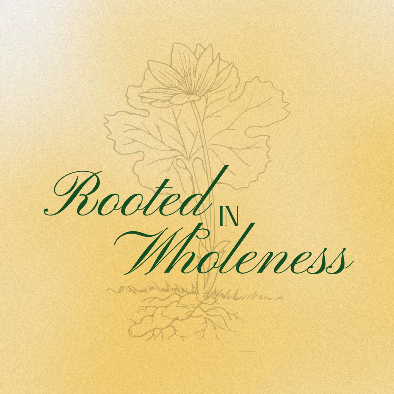 Rooted in Wholeness