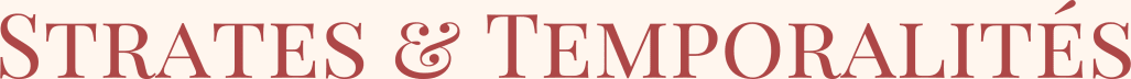 Strates & Temporalités