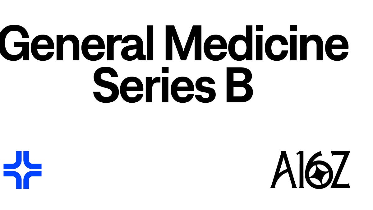 a16z 领投 General Medicine 1.2 亿美元 B 轮，打造医疗界的“百货商店”