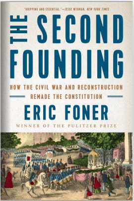 Cover of Eric Foner's The Second Founding: How the Civil War and Reconstruction Remade the Constitution, featuring a 19th-century illustration of a Reconstruction-era civic procession beneath the title.