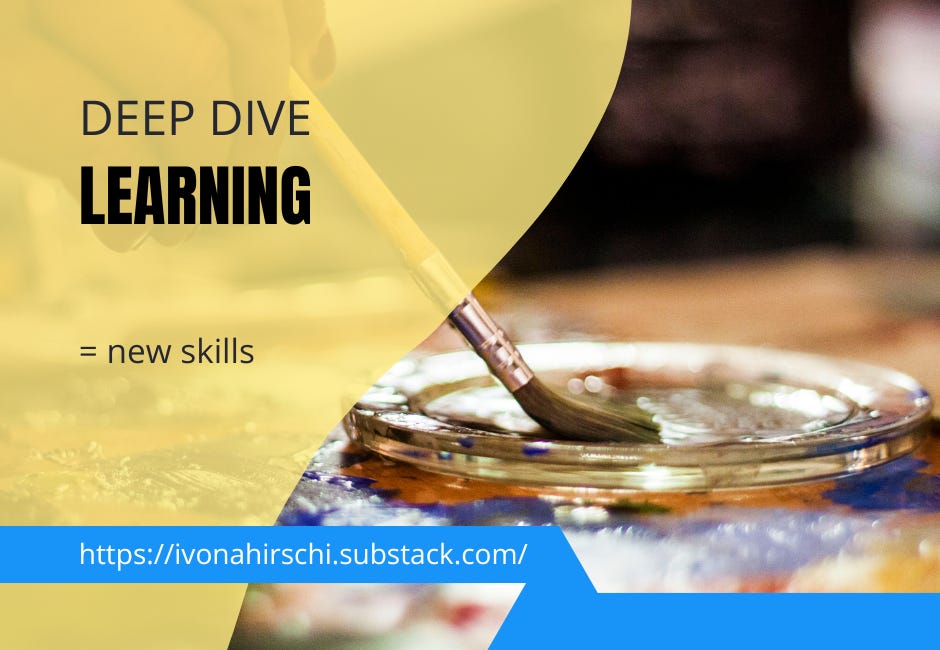 Deep Dive: Learning New Skills