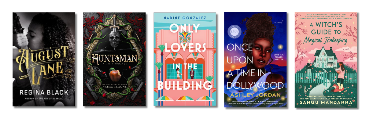 August Lane by Regina Black, Huntsman by Naima Simone, Only Lovers in the Building by Nadine Gonzalez, Once Upon a Time in Dollywood by Ashley Jordan, A Witch's Guide to Magical Innkeeping by Sangu Mandanna