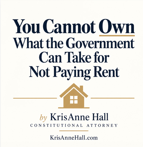You Cannot Own What the Government Can Take for Not Paying Rent