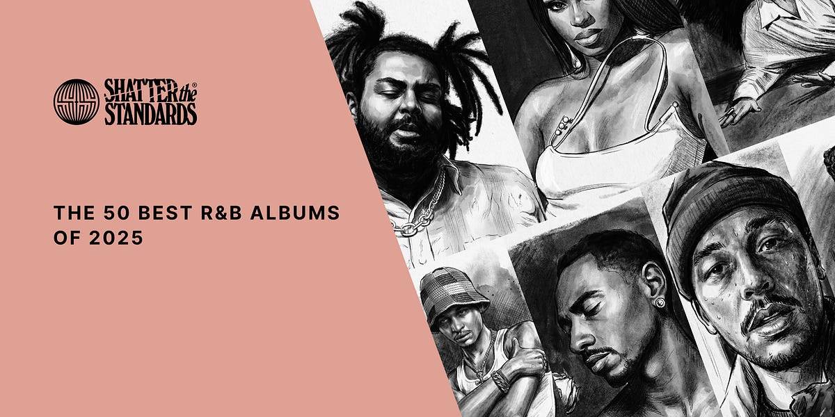 The 50 Best R&B Albums of 2025 - Shatter the Standards