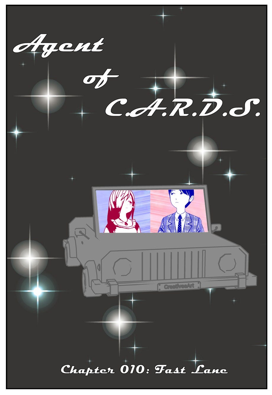 Agent of C.A.R.D.S. Chapter 010 Fast Lane Agent of C.A.R.D.S. Chapter 010 Fast Lane