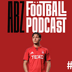 The ABZ Football Podcast