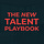 The New Talent Playbook