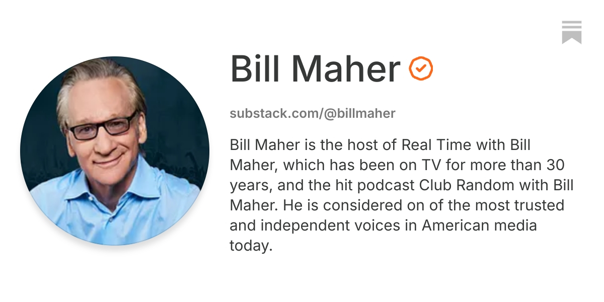 Bill Maher | Substack