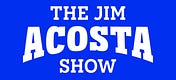 The Jim Acosta Show