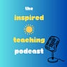 Teaching Inspiration Podcast