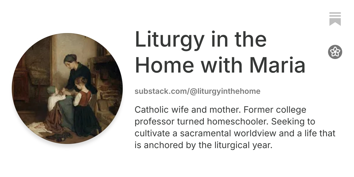 Liturgy in the Home with Maria | Substack