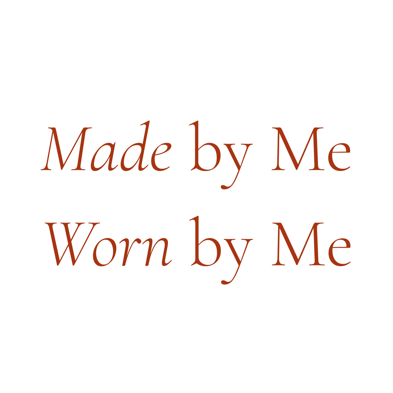 Made by Me, Worn by Me