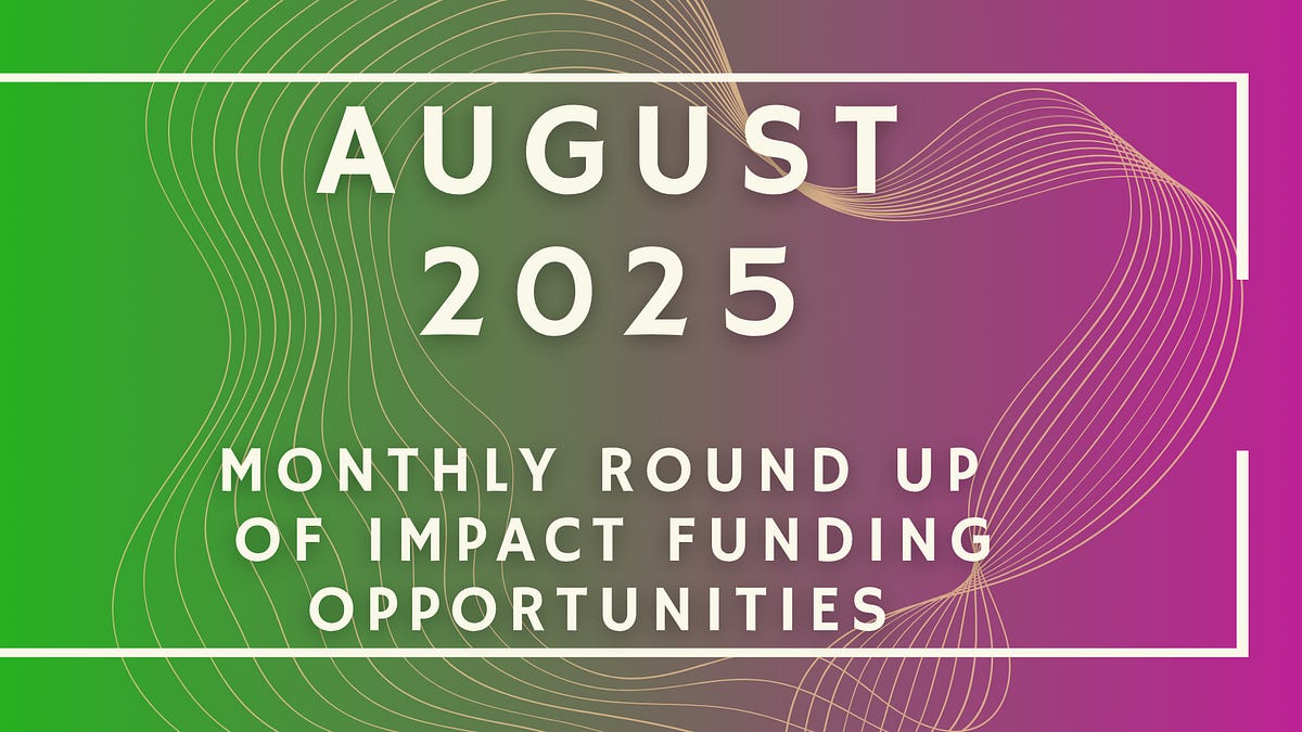 August Round Up of Impact Funding Opportunities- 126 New Opportunities!
