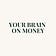 Your Brain on Money