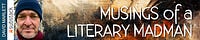 MUSINGS OF A LITERARY MADMAN
