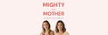 Mighty As A Mother
