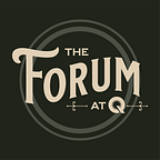 The Forum at Q’s Substack