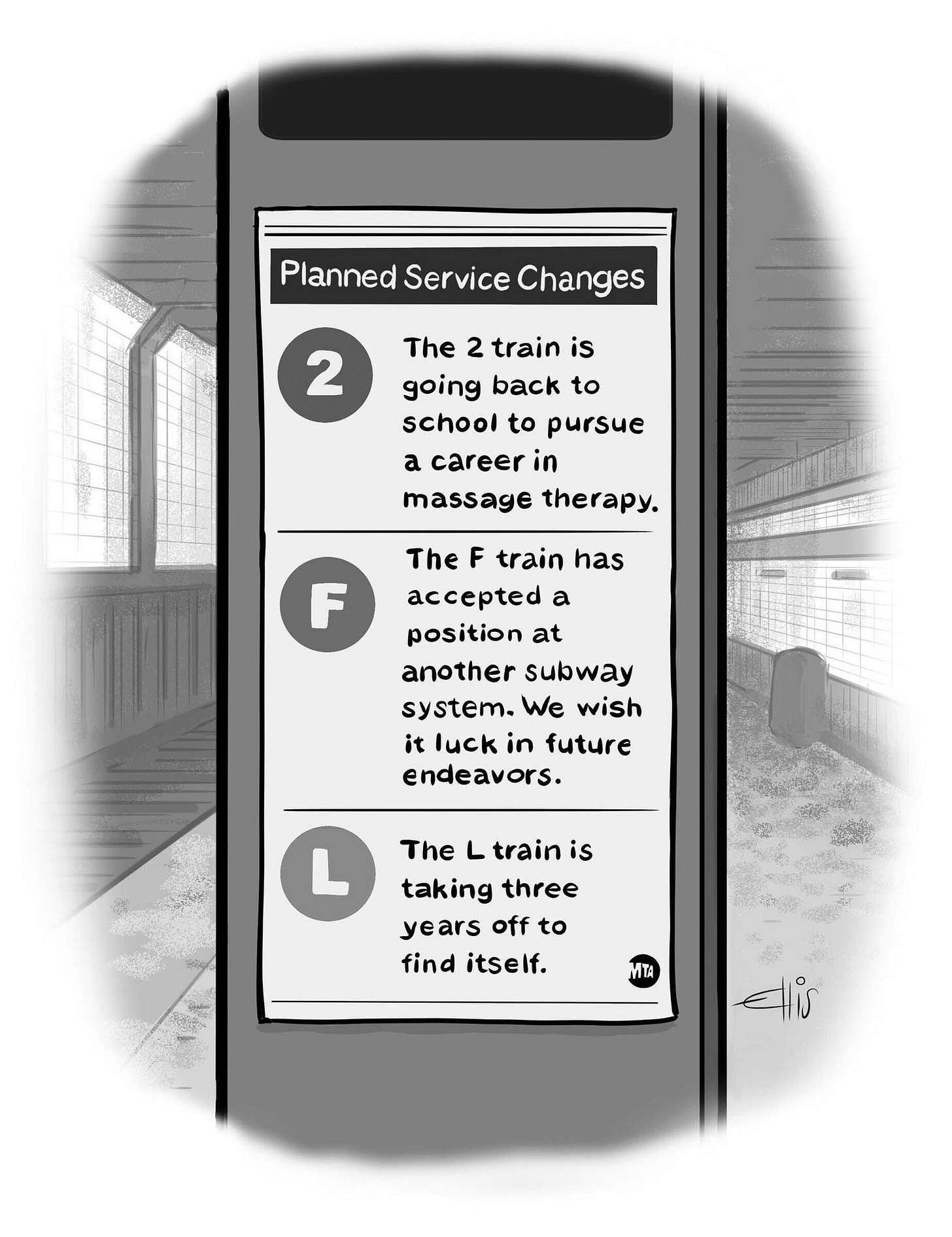 May be an image of turnstile, phone and text that says "Planned Service Changes 2 The 2 train is going back to school to pursue a career in massage therapy. F The F train has accepted a position at another subway system. We wish it luck in future endeavors. L The L train is taking three years ye off to find itself. タ."