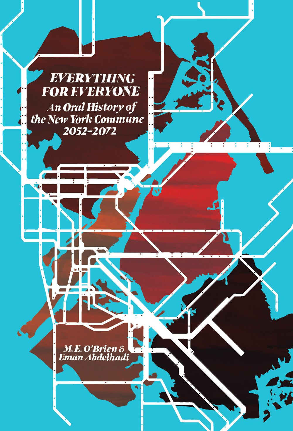 Everything for Everyone: An Oral History of the New York Commune, 2052–2072  by M.E. O'Brien | Goodreads