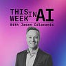 This Week in AI