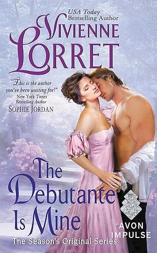 The Debutante Is Mine: A Scandalous Regency Historical Romance Featuring Debutantes and Love Triangles (The Season&#39;s Original Book 1)