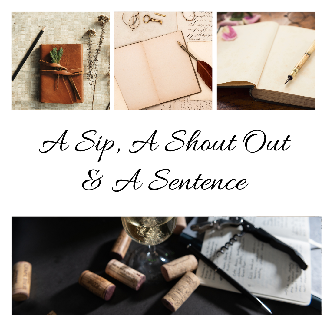 A Sip, A Shout Out & A Sentence