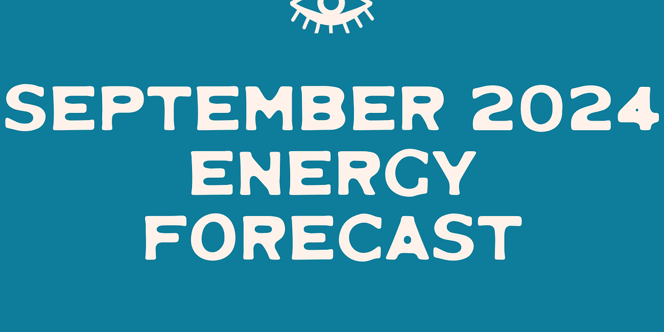 Your September Energy Forecast