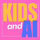 Kids and AI